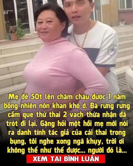 Mẹđẻ lên trông cháu -Tôi b:àng h:oàng khi biết tác giả b:ào th:ai…